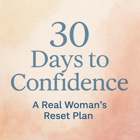 E-Book: 30 Days to Confidence: A Real Woman’s Reset Plan